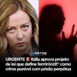 🚨 URGENTE: Itália aprova por unanimidade um projeto de lei que define feminicídio como crime punível com prisão perpétua, em medida celebrada pela primeira-ministra Giorgia Meloni.