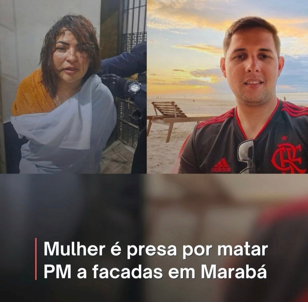 Mulher é presa por matar PM a facadas em Marabá Mulher é presa por matar PM a facadas em Marabá