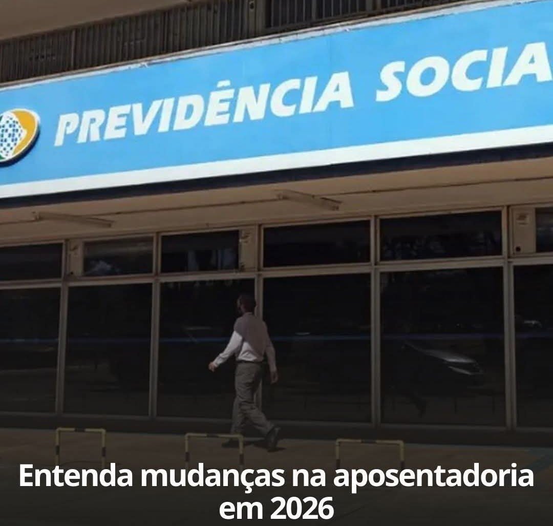 ENTENDA MUDANÇAS NA APOSENTADORIA EM 2026