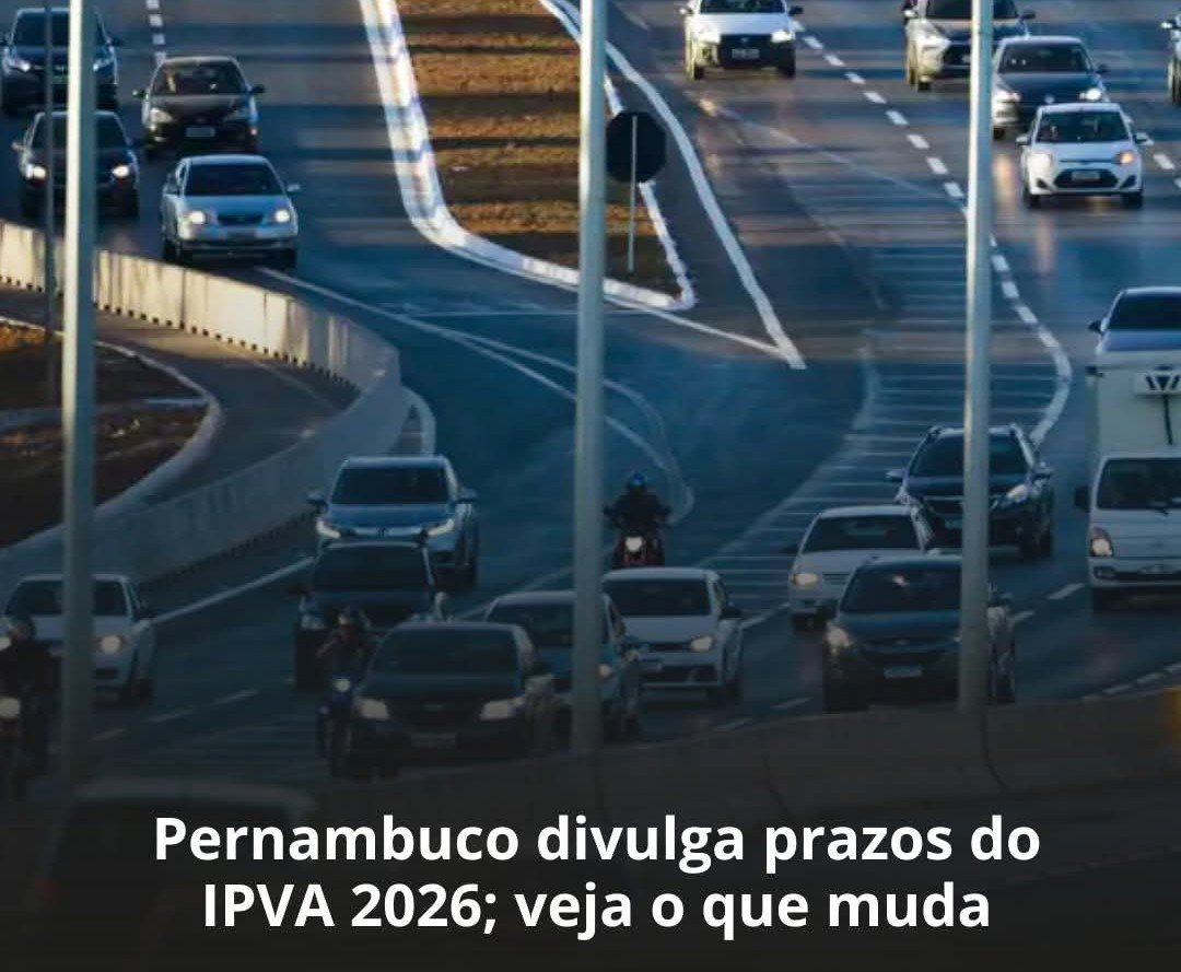PERNAMBUCO DIVULGA PRAZOS DO IPVA 2026: VEJA O QUE MUDA