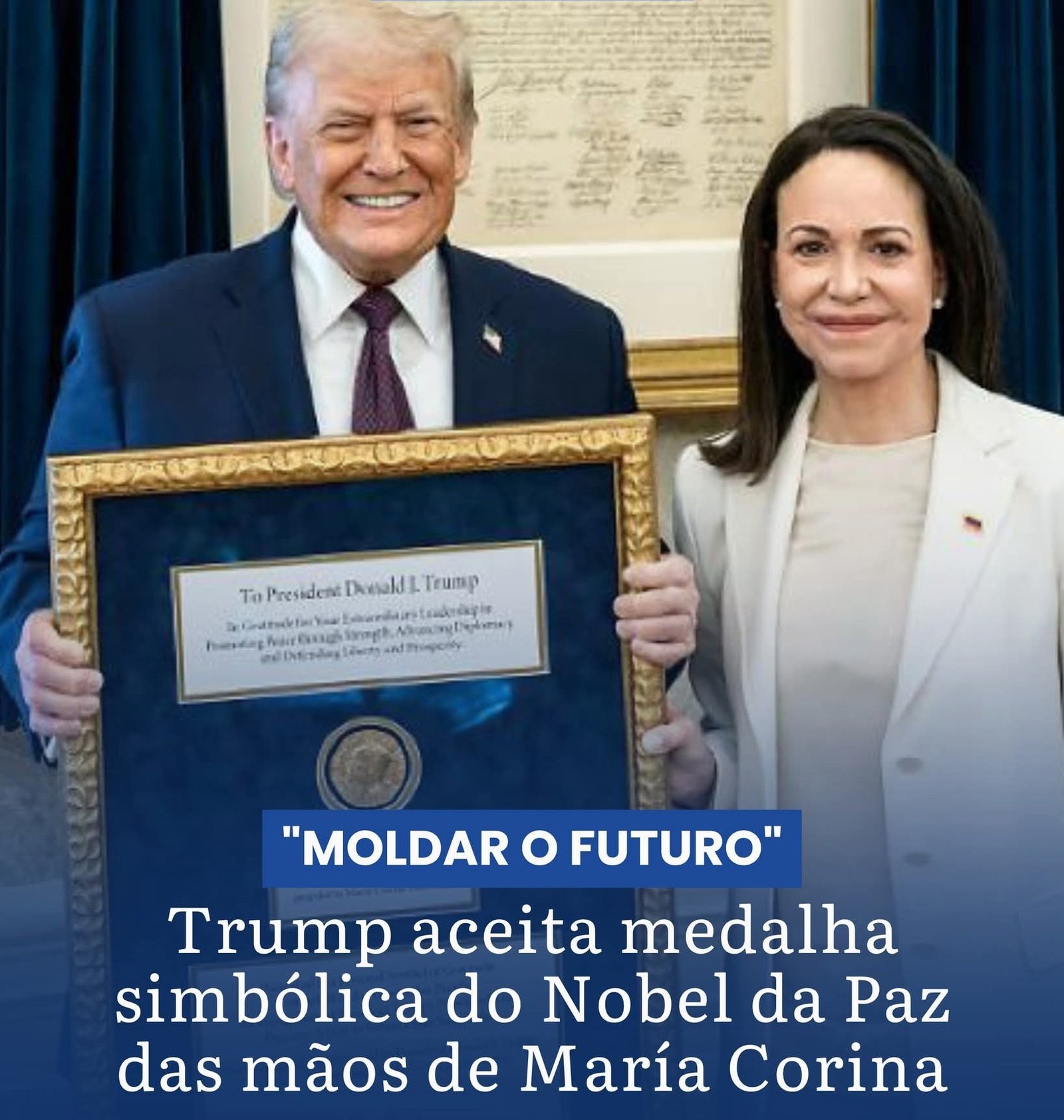 TRUMP ACEITA MEDALHA SIMBÓLICA DO NOBEL DA PAZ DAS MÃOS DE MARÍA CORINA