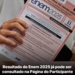 RESULTADO DO ENEM 2025 JÁ PODE SER CONSULTADO NA PÁGINA DO PARTICIPANTE