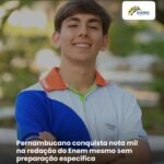 PERNAMBUCANO CONQUISTA NOTA MIL NA REDAÇÃO DO ENEM MESMO SEM PREPARAÇÃO ESPECÍFICA