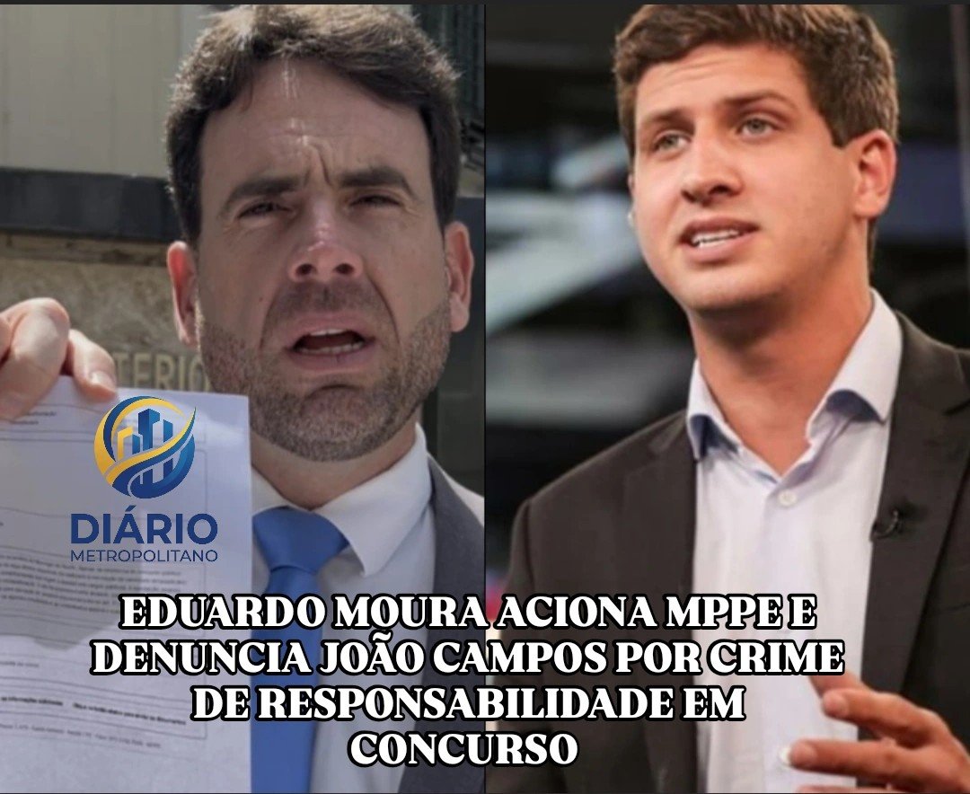Eduardo Moura aciona MPPE e denuncia João Campos por crime de responsabilidade em concurso