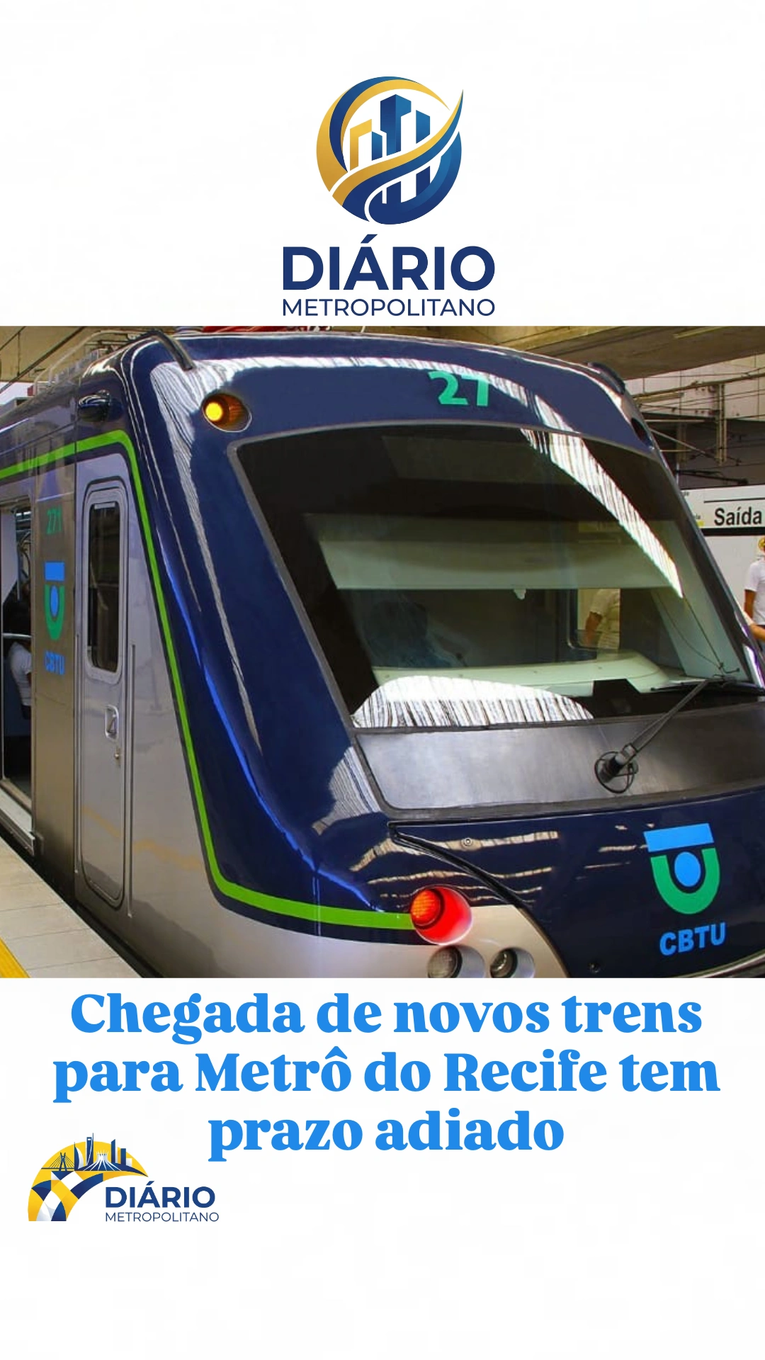 Chegada de novos trens para Metrô do Recife tem prazo adiado